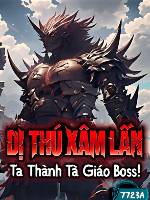 Dị Thú Xâm Lấn: Ta Thành Tà Giáo Boss!