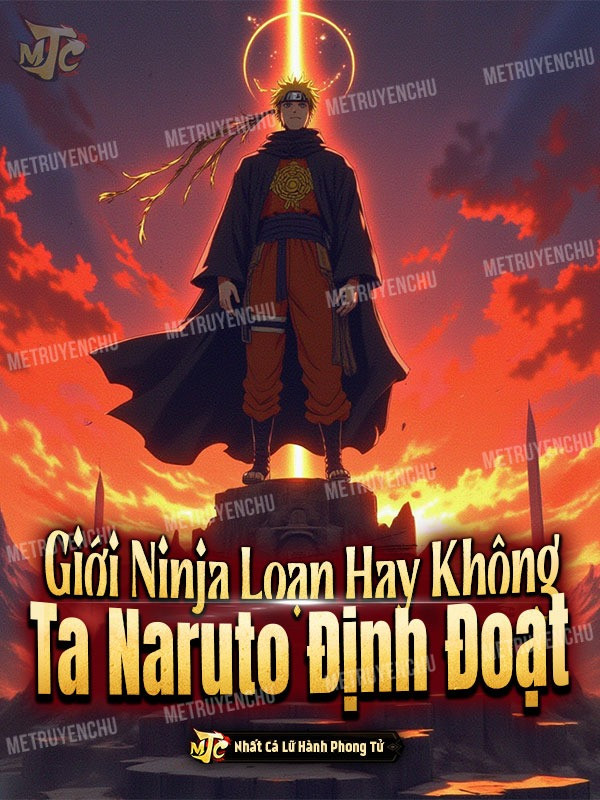 Giới Ninja Loạn Hay Không, Ta Naruto Định Đoạt