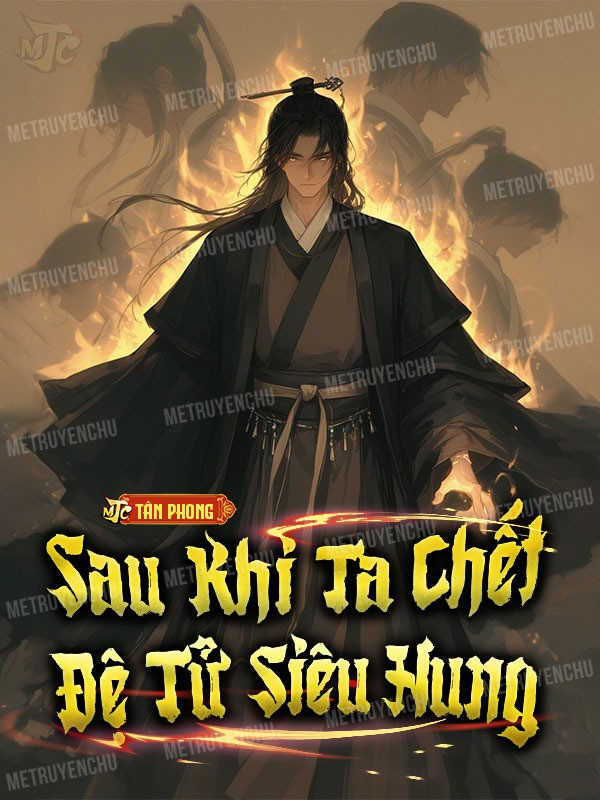 Sau Khi Ta Chết Đệ Tử Siêu Hung